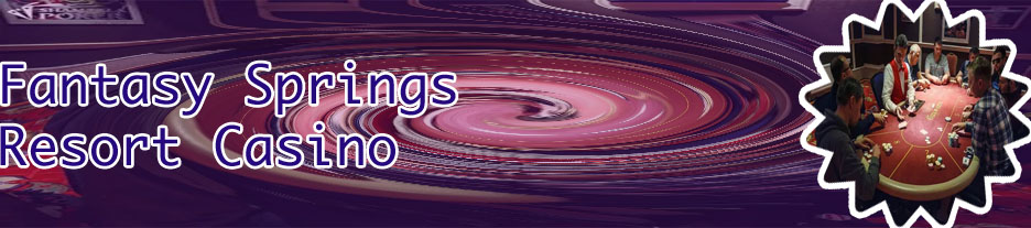 Fantasy springs poker room